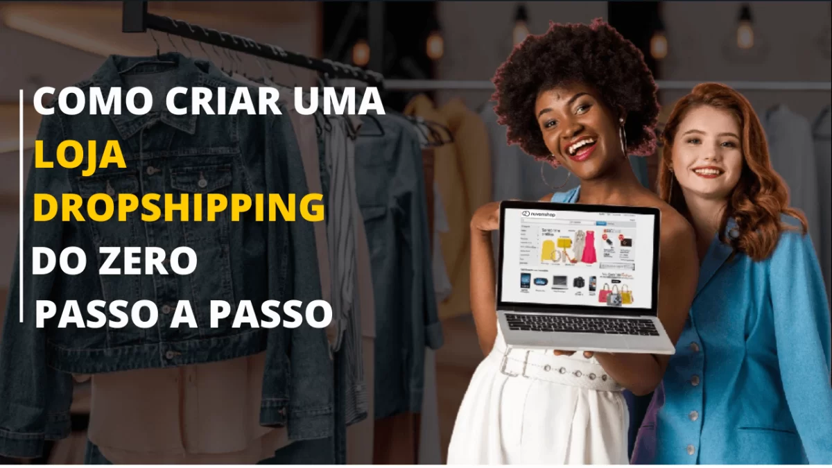 como criar uma loja de dropshipping do zero passo a passo